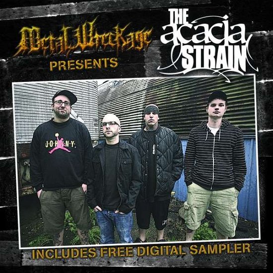 Metal Wreckage Presents the Acacia Strain - The Acacia Strain - Musik - POP - 0656191020626 - 24. marts 2015