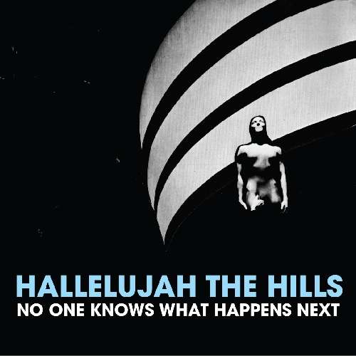 Cover for Hallelujah the Hills · No One Knows What Happens (CD) (2012)