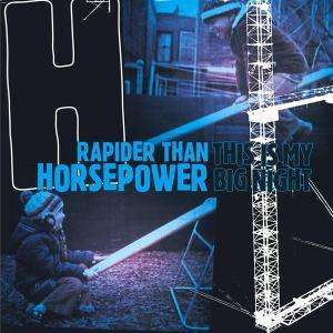 Rapider Than Horsepower · Rapider Than Horsepower-this is My Big Night (CD) (2014)