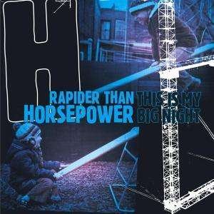 Cover for Rapider Than Horsepower · This Is My Big Night (CD) (2014)