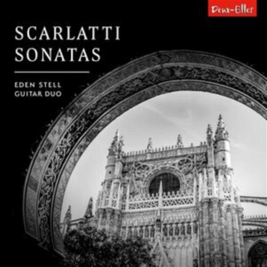 Scarlatti Sonatas - Eden Stell Guitar Duo - Musik - DEUX-ELLES - 0666283119626 - 26. Mai 2023