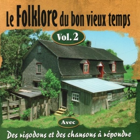 Cover for Artistes Varies / Various Artists · Le Folklore Du Bon Vieux Temps V2 (CD) (2020)