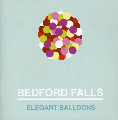 Cover for Bedford Falls · Elegant Balloons (CD) (2012)
