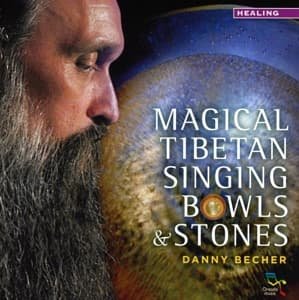 Magical Tibetan Singing Bowls & Stones - Danny Becher - Musiikki - OREADE - 0689973664626 - torstai 29. lokakuuta 2015