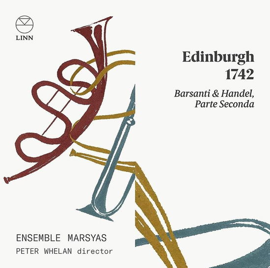 Barsanti & Handel: Edinburgh 1742 (Parte Seconda) - Ensemble Marsyas / Peter Whelan - Music - LINN - 0691062062626 - October 30, 2020