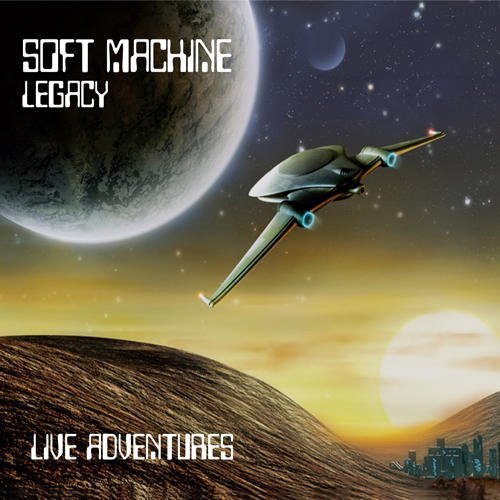 Cover for Soft Machine Legacy · Live Adventures (CD) (2014)