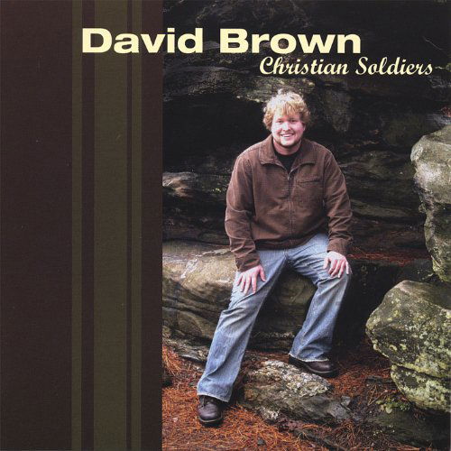 Christian Soldiers - David Brown - Music - David Brown - 0700261211626 - April 24, 2007