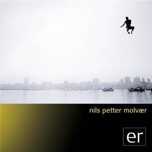 Cover for Nils Petter Molvaer · Er (CD) (2006)