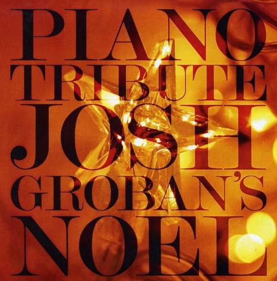 Cover for Josh Groban · Josh Groban Noel Piano Tribute (CD) [Tribute edition] (2008)