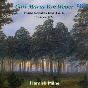 Weber / Milne · Piano Sonatas Nos 3 & 4 Polacca J268 (CD) (2009)