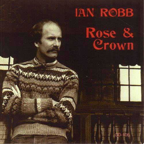 Rose & Crown - Ian Robb - Musik - FOLK LEGACY - 0710146010626 - 8. februar 2011