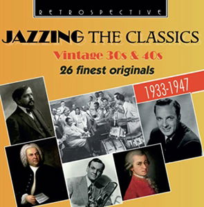 Cover for Ellington / Dorsey / Comedian Harmonists m.m. · Jazzing The Classics Retrospective Pop / Rock (CD) (2015)