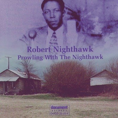 Cover for Robert Nighthawk · Prowling With The Nighthawk (1937 - 1952) (CD) (2022)
