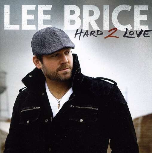 Cover for Lee Brice · Hard 2 Love (CD) (2012)