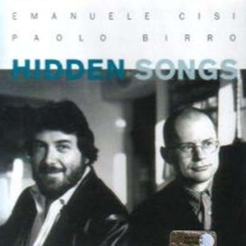 Hidden Songs - Emanuele Cisi & Paolo Birro - Muziek - Splasc(H) - 0716642075626 - 31 augustus 2010