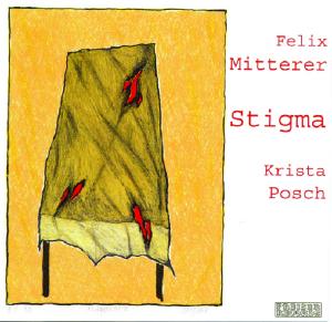 FELIX MITTERER: Stigma - Krista Posch - Music - Preiser - 0717281905626 - January 5, 2004