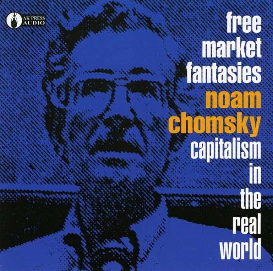 Cover for Noam Chomsky · Free Market Fantasies: Capitalism in Real World (CD) (1999)
