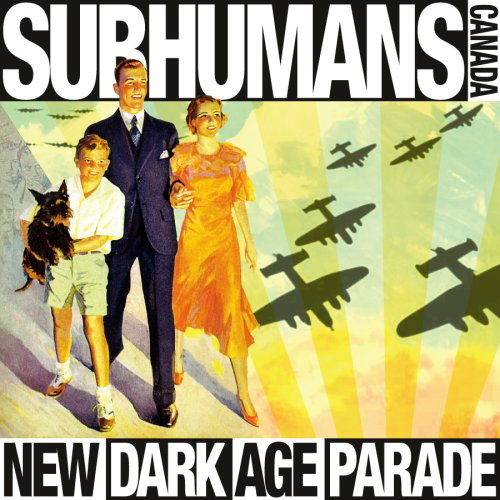 New Dark Age Parade - Subhumans - Musiikki - Alternative Tentacle - 0721616036626 - tiistai 12. syyskuuta 2006