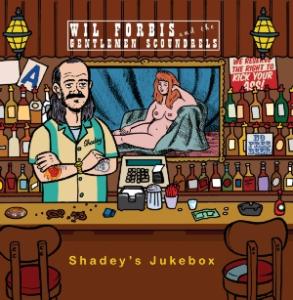 Cover for Forbis, Wil &amp; Gentlemen Scround · Shadey's Jukebox (CD) (2009)