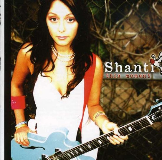 This Moment - Shanti - Música - CDB - 0724101919626 - 11 de julho de 2006