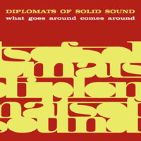 What Goes Around Comes Around - Diplomats of Solid Sound - Music - PRAVDA RECORDS - 0727321639626 - October 23, 2020