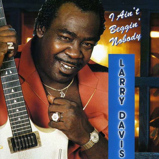 Cover for Larry Davis · I Ain't Beggin Nobody (CD) (1993)