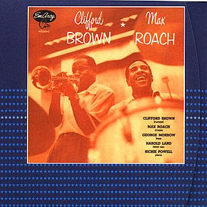 Clifford Brown and Max Roach - Brown Clifford and Max Roach - Musiikki - POL - 0731454330626 - tiistai 20. joulukuuta 2005
