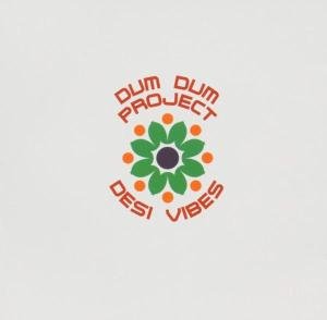 Desi Vibes - Dum Dum Project - Musik - SILVA SCREEN - 0738572903626 - 30. März 2012