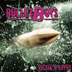 Cover for Bullet Boys · Rocked &amp; Ripped (CD)