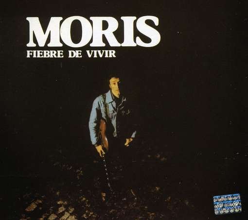 Fiebre De Vivir - Moris - Music - SONY MUSIC - 0743212599626 - October 28, 2011