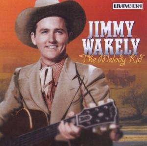 Cover for Jimmy Wakely · Melody Kid, the (28 Original Mono Recordings 1940-1951) (CD) (2003)