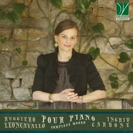 Leoncavallo: Pour Piano (Complete Works) - Ingrid Carbone - Musiikki - DA VINCI CLASSICS - 0746160914626 - perjantai 16. syyskuuta 2022
