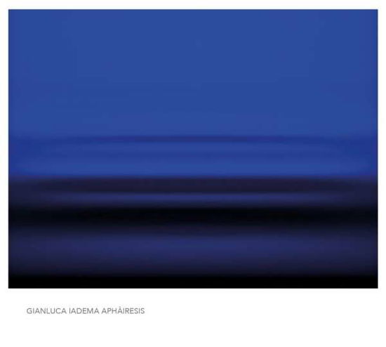 Cover for Gianluca Iadema · Aphairesis (CD) (2021)