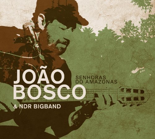 Senhoras Do Amazonas - Joao Bosco - Musiikki - YELLOW BIRD - 0767522771626 - tiistai 9. marraskuuta 2010