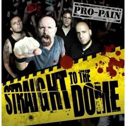 Straight to the Dome - Pro-pain - Musik - Goomba Records/E1 - 0769623142626 - 25. september 2012