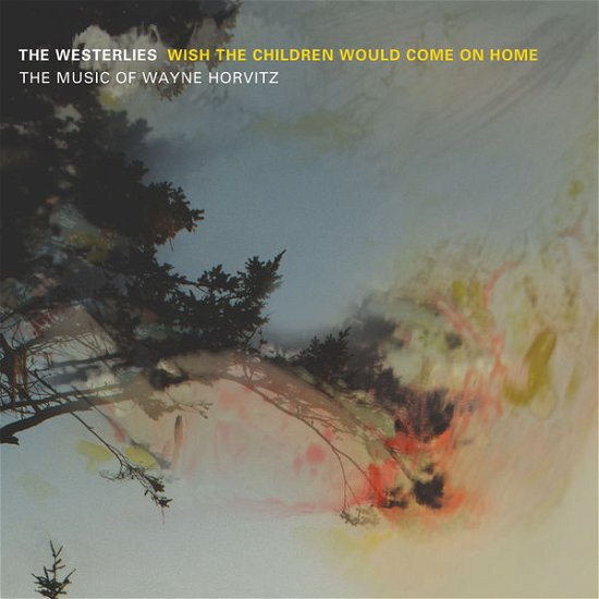 Wish the Children Would Come on Home - The Westerlies - Musikk - SONGLINES RECORDINGS - 0774355160626 - 9. mars 2015