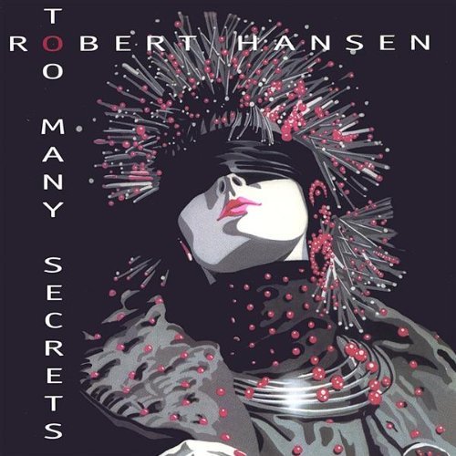 Cover for Robert Hansen · Too Many Secrets (CD) (2001)