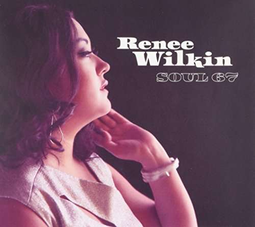 Cover for Renee Wilkin · Soul 67 (CD) (2017)