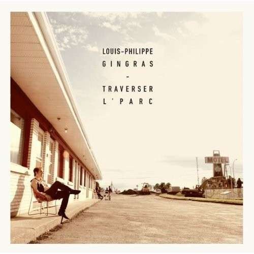 Cover for Louis-Philippe Gingras · Traverser L'parc (CD) (2013)