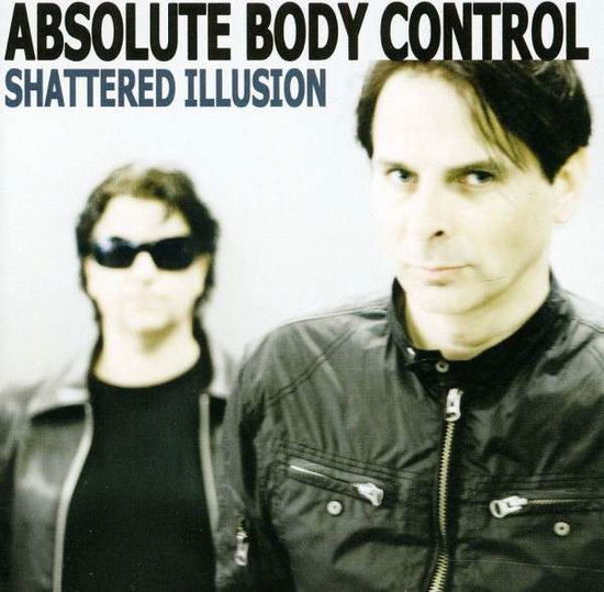 Shattered Illusion - Absolute Body Control - Music - OUTSIDE/METROPOLIS RECORDS - 0782388075626 - November 8, 2011