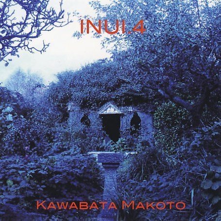 Cover for Kawabata Makoto · Inui 4 (CD) (2007)