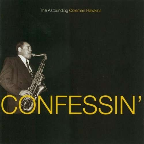 Cover for Coleman Hawkins · Confessin: the Astounding Coleman Hawkins (CD) (2005)