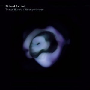 Cover for Richard Barbieri · Things Buried / Stranger Inside (CD) [Digipak] (2017)