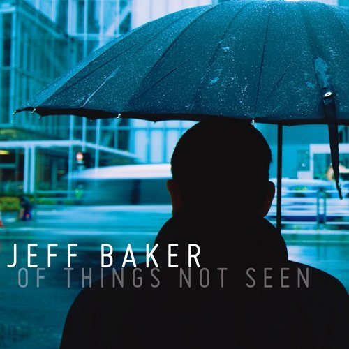 Cover for Jeff Baker · Of Things Not Seen (CD) (2009)