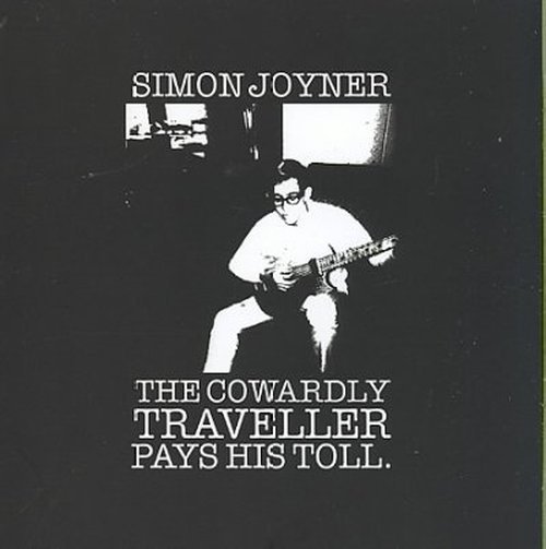 Cowardly Traveller Pays His Toll - Simon Joyner - Musik - TEAML - 0810430011626 - 6. maj 2008