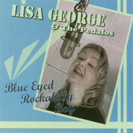 Blue Eyed Rockabilly Boy - Lisa George - Música - RAUCOUS RECORDS - 0820680721626 - 16 de junho de 2008