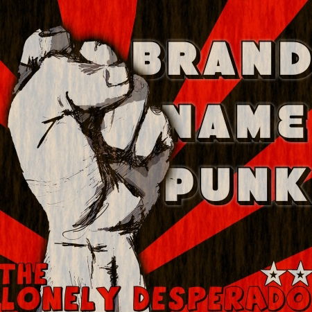 Cover for Brand Name Punk · The Lonely Desperado (CD)