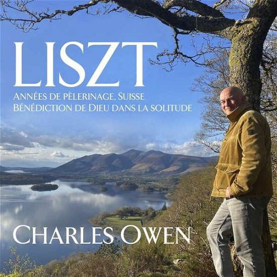 Cover for Charles Owen · Liszt: Annees De Pelerinage, Suisse (CD) (2021)
