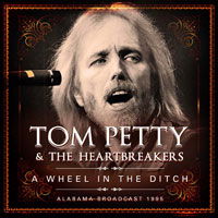 A Wheel In The Ditch - Tom Petty & the Heartbreakers - Musiikki - LEFT FIELD MEDIA - 0823564703626 - perjantai 22. syyskuuta 2017