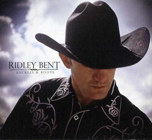 Cover for Ridley Bent · Buckles &amp; Boots (CD) (2007)